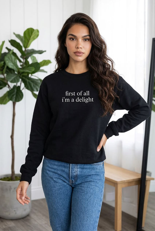 I'm a delight- Embroidered