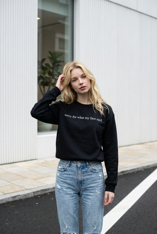 sorry for what my face said- Embroidered