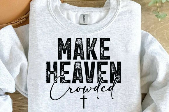 Make Heaven Crowded Sweatshirt