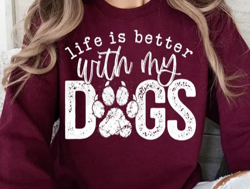 Life Is Better With My Dogs