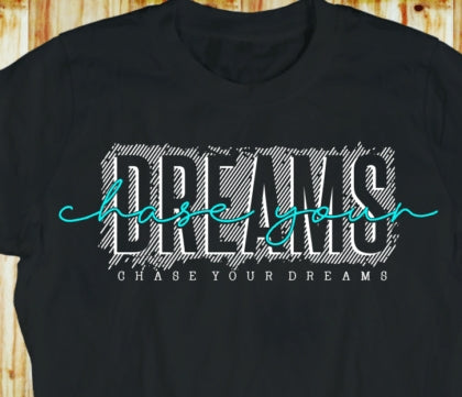 Chase Your Dreams