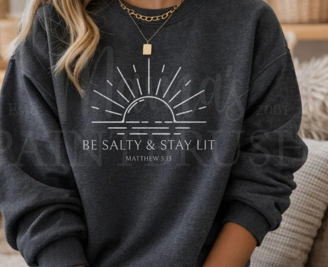 Be Salty & Stay Lit