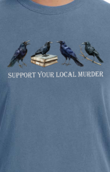 Support Your Local Murder Tee